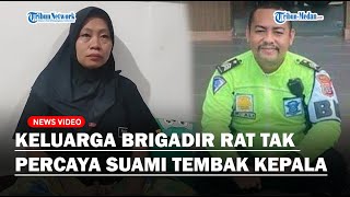 JANGGAL KELUARGA Brigadir RAT Tak Percaya Sang Suami Bunuh Diri Bos Sempat Tolak Berikan Bukti [upl. by Damick]