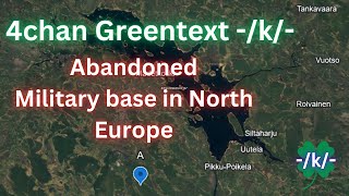 4CHAN GREENTEXT K ABANDONED MILITARY BASE IN NORTH EUROPE [upl. by Thesda]