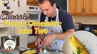 Classic French Omelette Take Two  Forking Around Ep 35 [upl. by Noteek]