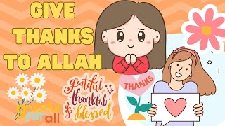 Give thanks to Allah story  stories for kids  kids and Islam [upl. by Ikcin]