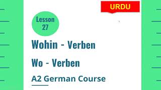 Wo wohin Dativ Akkusativ  Verbs and Prepositions  German Grammar  Lesson 27  A2 German Course [upl. by Heer516]