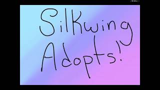 Silkwing Adopts CLOSED [upl. by Naehs]