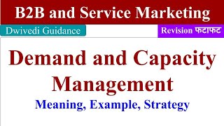 Demand and Capacity Management in service marketing Demand Management Capacity Management b2b [upl. by Adnilasor]