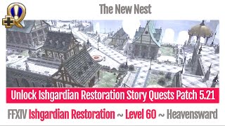 FFXIV Unlock Ishgardian Restoration Story Quests Patch 521  The New Nest [upl. by Akinihs]