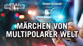 Das Märchen von der multipolaren Welt  Ernst Wolff Aktueller Kommentar 220523 [upl. by Azilem]