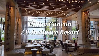 Hilton Cancun Mexico AllInclusive Resort Family Vacation Vlog [upl. by Gnet]