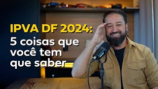 IPVA DF 2024 valores datas e formas de pagamento  ChamaoGringo [upl. by Ydne]