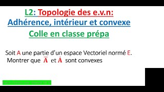 L2 et ou L3  Adhérence et intérieur dune partie convexe [upl. by Dimond]