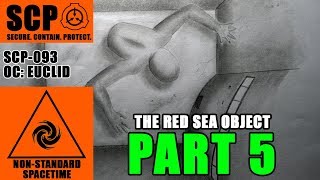 SCP093  The Red Sea Object  PART 5 [upl. by Ennasus]