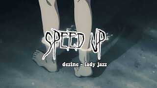 dezine  lady jazz  speed up [upl. by Eno]