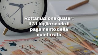 Rottamazione quater pagamento della quinta rata in scadenza il 31 luglio [upl. by Anurag]