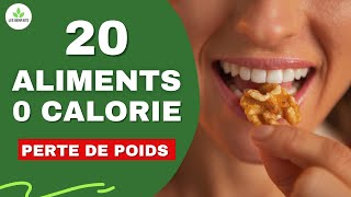 20 ALIMENTS ZÉRO CALORIE POUR PERDRE DU POIDS SANS SE PRIVER [upl. by Citarella]