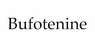 How to Pronounce Bufotenine [upl. by Ennaeed]