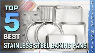 Top 5 Best Stainless Steel Baking Pans Review in 2023  Are They Worth Buying [upl. by Htepsle]