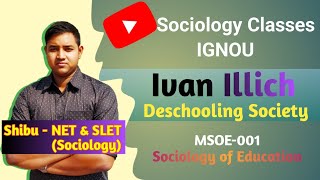 Ivan Illich  Deschooling Society  IGNOU MSOE 001 [upl. by Crotty]