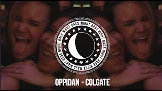 Oppidan  Colgate [upl. by Rebecca]