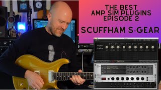 The Best Guitar Amp Sim Episode 2  Scuffham SGEAR [upl. by Youngran603]