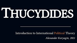 Thucydides 1 Mechanistic Worldview  Political Philosophy amp International Relations [upl. by Wheelwright]