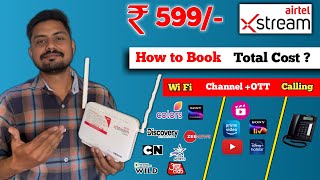 Airtel Xstream Fiber ₹599 Plan Booked  Anroid Set Top Box  350 Channel 22 OTT APP  UL Calling [upl. by Aljan41]