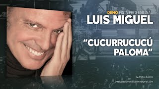 Luis Miguel  Cucurrucucú Paloma DEMO PISTA PROFESIONAL [upl. by Norvan656]