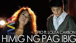 Pio ft Lolita Carbon — Himig ng Pagibig Official Music Video [upl. by Oirasor503]