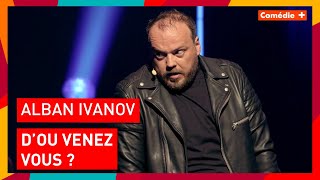 Alban Ivanov  Doù venezvous   Comédie [upl. by Irrot]