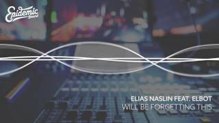 Will Be Forgetting This  Elias Näslin ft Elbot [upl. by Kurman]