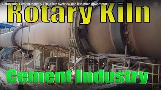 Rotary Kiln Cement industry kiln A kiln overview and kiln main drive motor [upl. by Airemahs]