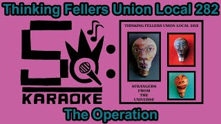 Thinking Fellers Union Local 282  The Operation Karaoke [upl. by Llertnod261]