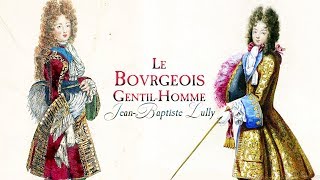 JB Lully Ouverture and Dances from «Le Bourgeois Gentilhomme» LWV 43 [upl. by Junko686]