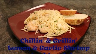 Chilling amp Grilling  Lemon amp Garlic Shrimp over Linguini [upl. by Oremar]