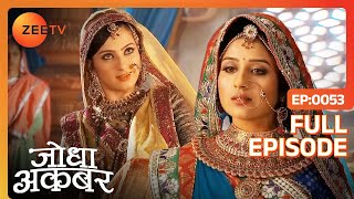 Ruqaiya ने की Jodha की बेइज्जती  Jodha Akbar  Full Episode 53  Zee TV [upl. by Amaty630]