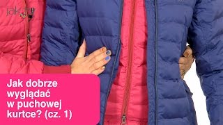 Jak dobrze wyglądać w puchowej kurtce cz 1  wwwjaktv [upl. by Leynad686]