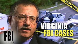 Virginia FBI Cases  TRIPLE EPISODE  The FBI Files [upl. by Liborio]