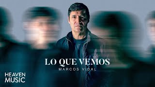 Marcos Vidal  Lo Que Vemos Álbum Visualizer [upl. by Eikcuhc]