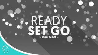 Royal Tailor  Ready Set Go feat Capital Kings Lyric Video [upl. by Drawets]