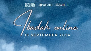 Bethany Ekklesia  Ibadah Online 15 September 2024  Pdm Yosafat Widjaja [upl. by Nemra]