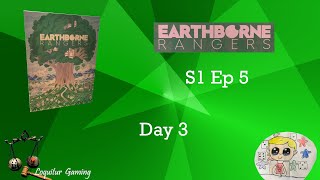 Ep 5  Earthborne Rangers Campaign 1 Day 3 [upl. by Ahern]