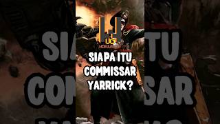 SIAPA ITU COMMISSAR SEBASTIAN YARRICK WARHAMMER 40K shorts [upl. by Naujek]