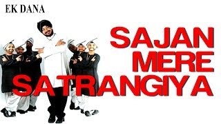 Sajan Mere Satrangiya feat Priyanka Chopra  Video Song  Ek Dana  Daler Mehndi [upl. by Norok676]