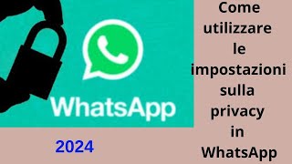 Come usare le impostazioni sulla privacy di WhatsApp proteggi le tue chat ora [upl. by Innor]