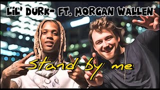 Lil’Durk Ft Morgan Wallen  Stand by me [upl. by Clay211]