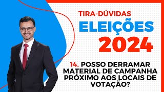 ELEIÇÕES 2024  TiraDúvidas  Posso derramar material de campanha próximo aos locais de votação [upl. by Donata75]