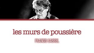 Francis Cabrel Les murs de poussière  LyricsParoles [upl. by Sweeney]