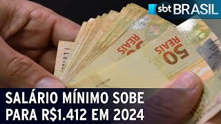 Salário mínimo sobe para R1412 em 2024  SBT Brasil 271223 [upl. by Giannini69]