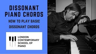 Dissonant Piano Chords HOW TO PLAY BASIC DISSONANT CHORDS [upl. by Rebma]