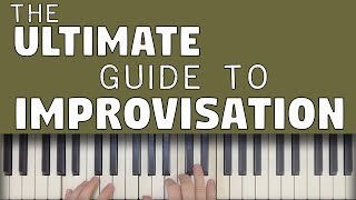 The Ultimate Guide To Piano Improvisation [upl. by Victorie]