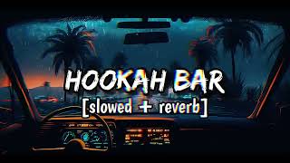 Hookah bar slowedreverb  Panda Lofi [upl. by Randene]