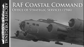 RAF Coastal Command  Wartime documentary 1944 [upl. by Maible]