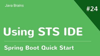 Spring Boot Quick Start 24  Using the STS IDE [upl. by Bergman]